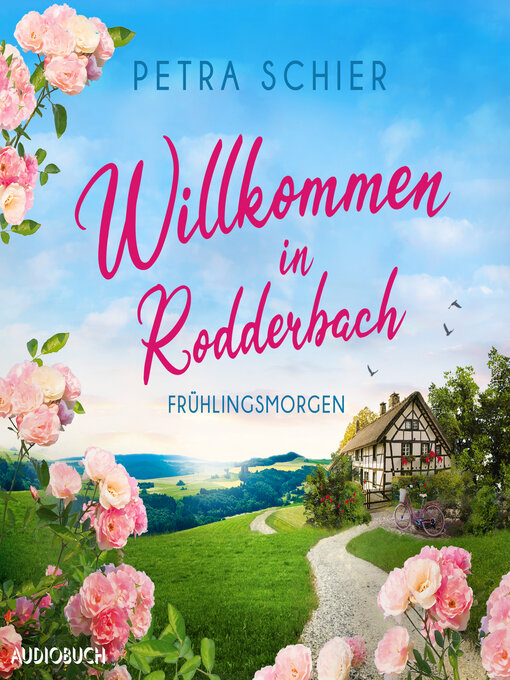 Title details for Willkommen in Rodderbach. Frühlingsmorgen by Petra Schier - Available